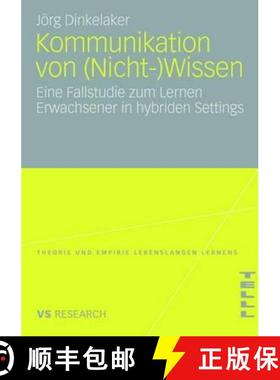 【3-4周达】Kommunikation Von (Nicht-)Wissen: Eine Fallstudie Zum Lernen Erwachsener in Hybriden Settings [9783531159447]