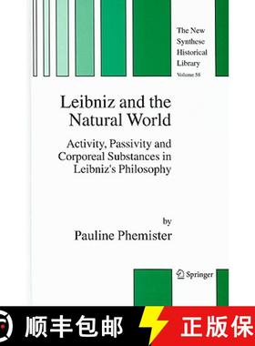 【3-4周达】Leibniz and the Natural World : Activity, Passivity and Corporeal Substances in Leibniz's ... [9781402034008]