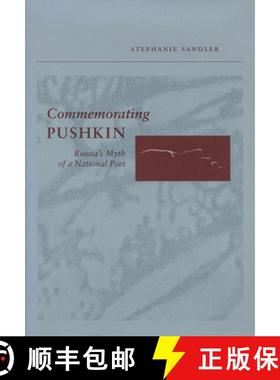 【3-4周达】Commemorating Pushkin: Russia's Myth of a National Poet [9780804734486]
