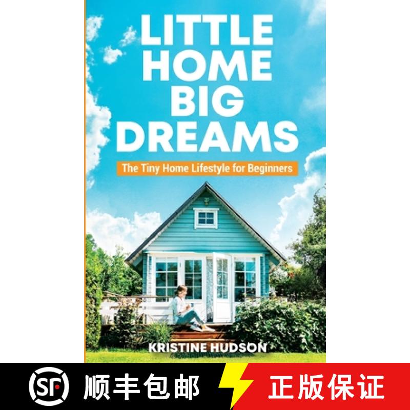 【3-4周达】Little Home, Big Dreams: The Tiny Home Lifestyle for Beginners [9781953714404]
