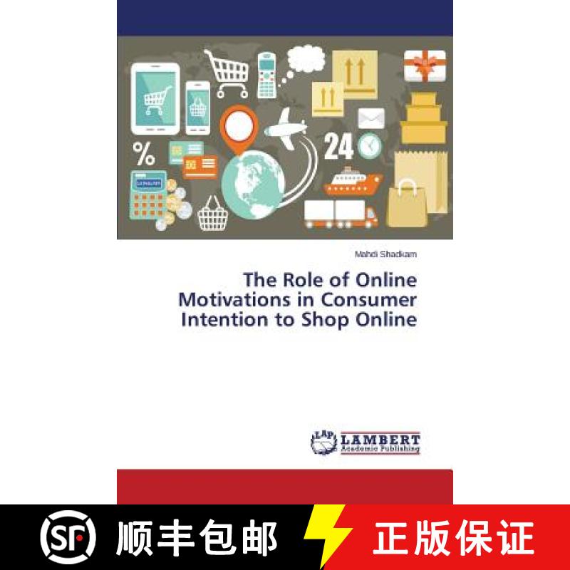 预订 The Role of Online Motivations in Consumer Intention to Shop Online [9783659758461]