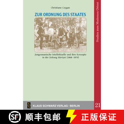 【3-4周达】Zur Ordnung Des Staates: Jungosmanische Intellektuelle Und Ihre Konzepte in Der Zeitung 'H... [9783879974078]