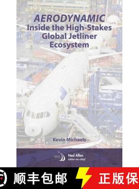 【3-4周达】AeroDynamic: Inside the High-Stakes Global Jetliner Ecosystem [9781624104022]