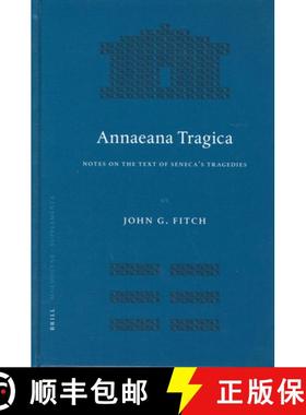 预订 Annaeana Tragica: Notes on the Text of Seneca's Tragedies [9789004140035]