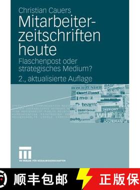 【3-4周达】Mitarbeiterzeitschriften heute : Flaschenpost oder strategisches Medium? (2., aktualisiert... [9783531166490]
