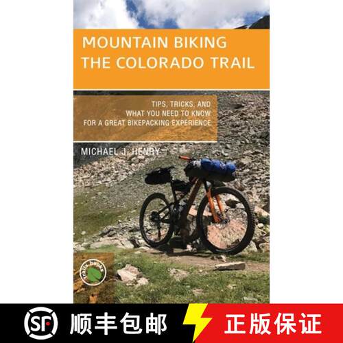 【3-4周达】Mountain Biking the Colorado Trail : Tips, Tricks, and What You Need to Know for a Great B... [9781934553817]
