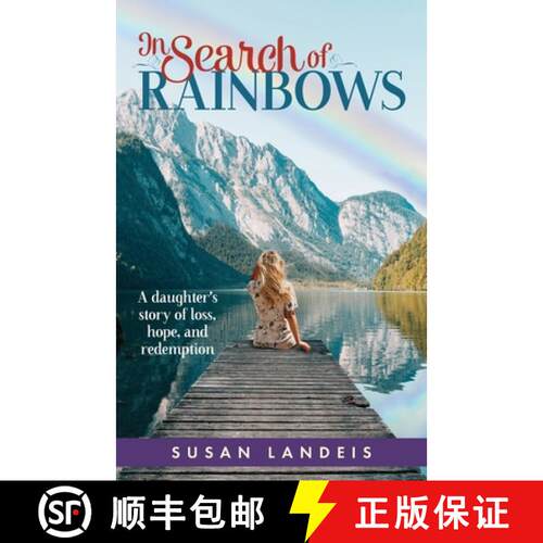 【3-4周达】In Search of Rainbows: A daughter's story of loss, hope, and redemption [9780578585338]