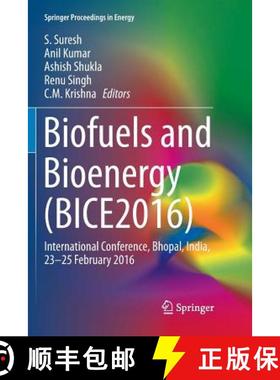 【3-4周达】Biofuels and Bioenergy (BICE2016) : International Conference, Bhopal, India, 23-25 Februar... [9783319836928]
