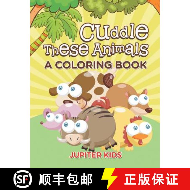 【3-4周达】Cuddle These Animals (A Coloring Book) [9781682128244]