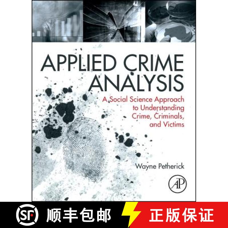 【3-4周达】Applied Crime Analysis: A Social Science Approach to Understanding Crime, Criminals, and V... [9780323294607]