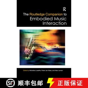 Music The Routledge Companion 预订 Interaction Embodied 9780367876845