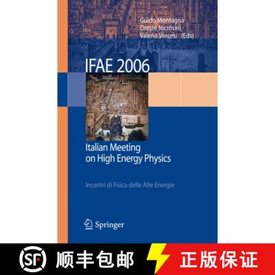 【3-4周达】IFAE 2006: Incontri di Fisica delle Alte Energie - Italian Meeting on High Energy Physics ... [9788847005297]