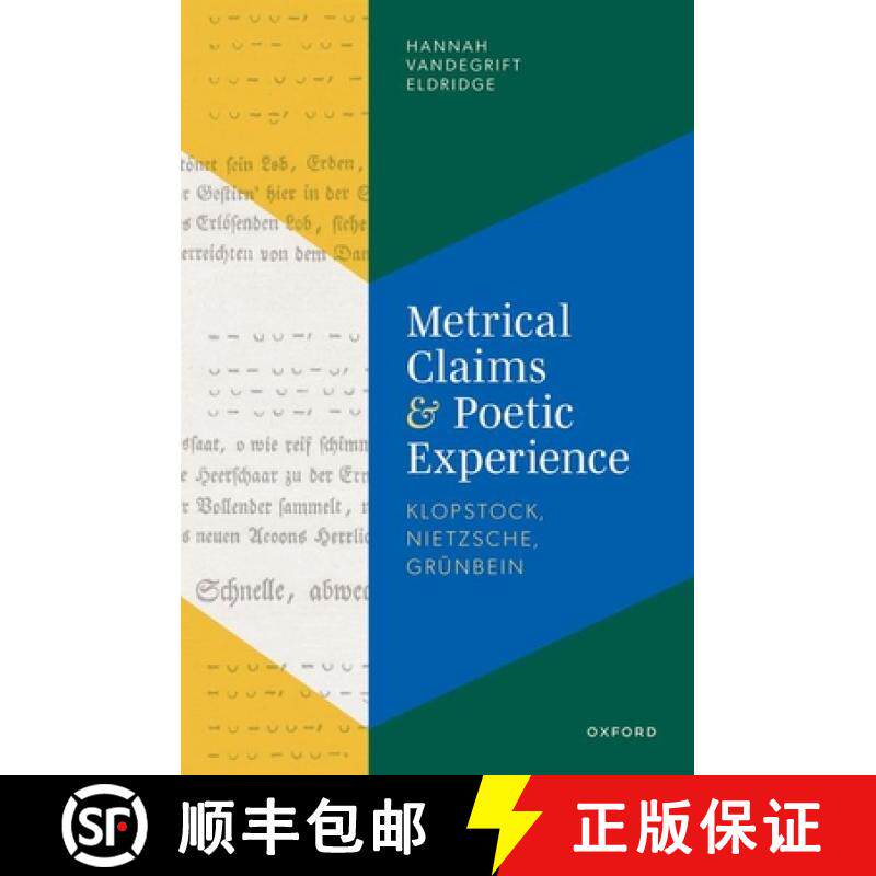 【3-4周达】Metrical Claims and Poetic Experience: Klopstock, Nietzsche, Grã1/4nbein [9780192859211]
