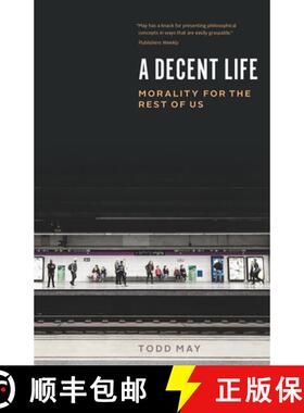 【3-4周达】A Decent Life: Morality for the Rest of Us [9780226786346]