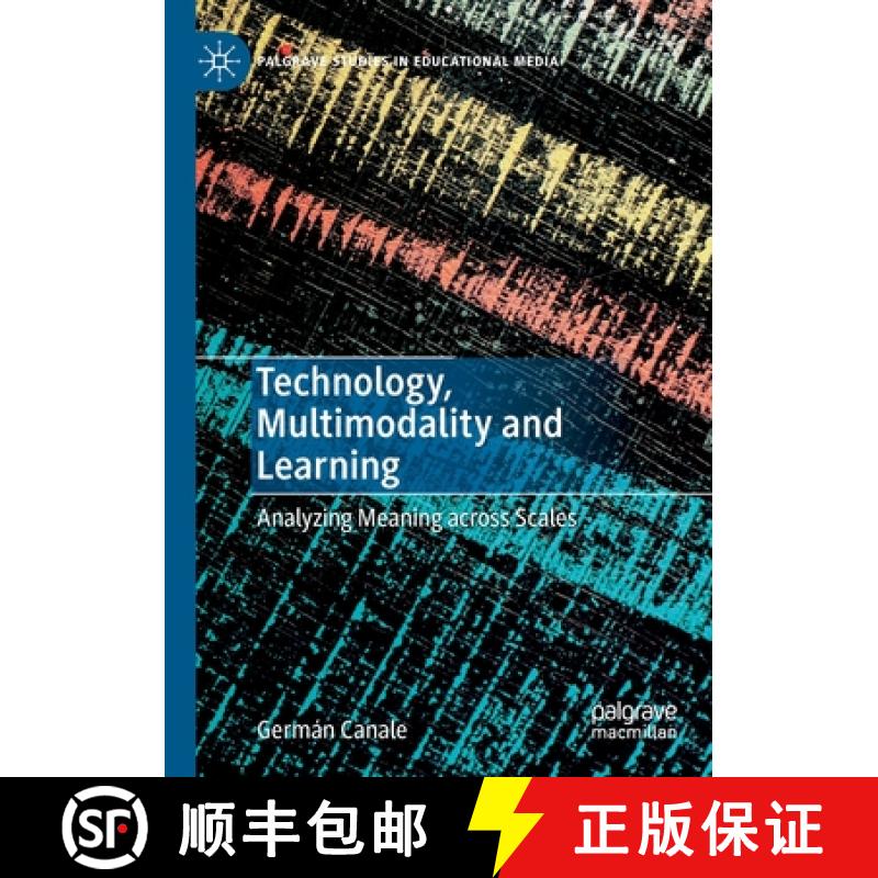 【3-4周达】Technology, Multimodality and Learning : Analyzing Meaning across Scales [9783030217976]