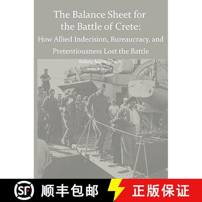 【3-4周达】Why the Allies Lost the Battle of Crete: How Allied Indecision, Bureaucracy, and Pretentio... [9781608880331]