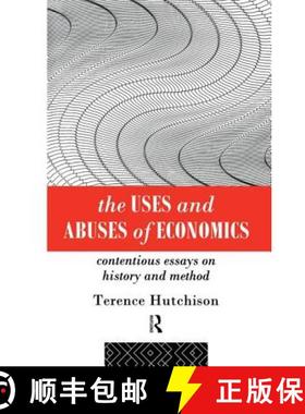 【3-4周达】The Uses and Abuses of Economics: Contentious Essays on History and Method [9781138006690]