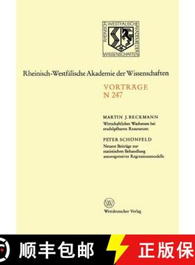 【3-4周达】Wirtschaftliches Wachstum Bei Erschoepfbaren Ressourcen: Neuere Beitrage Zur Statistischen... [9783531082479]