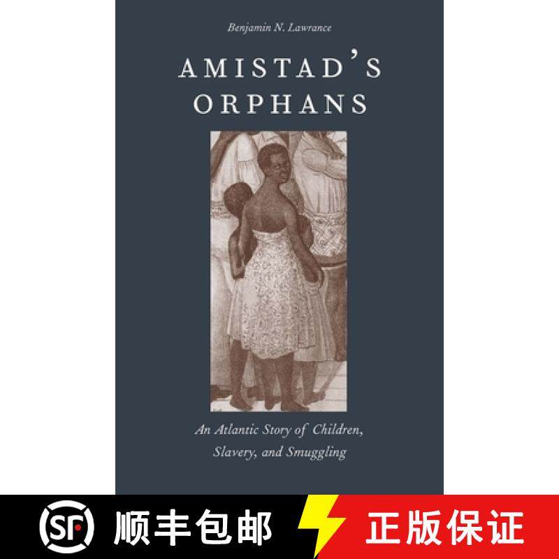 【3-4周达】Amistad's Orphans: An Atlantic Story of Children, Slavery, and Smuggling [9780300198454]