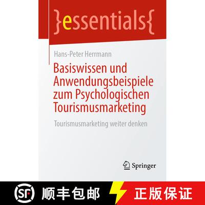 【3-4周达】Basiswissen und Anwendungsbeispiele zum Psychologischen Tourismusmarketing : Tourismusmark... [9783658439798]