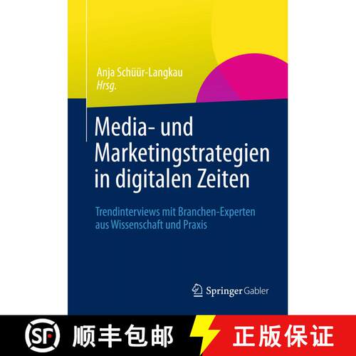 【3-4周达】Media- und Marketingstrategien in digitalen Zeiten: Trendinterviews mit Branchen-Experten ... [9783658003661]