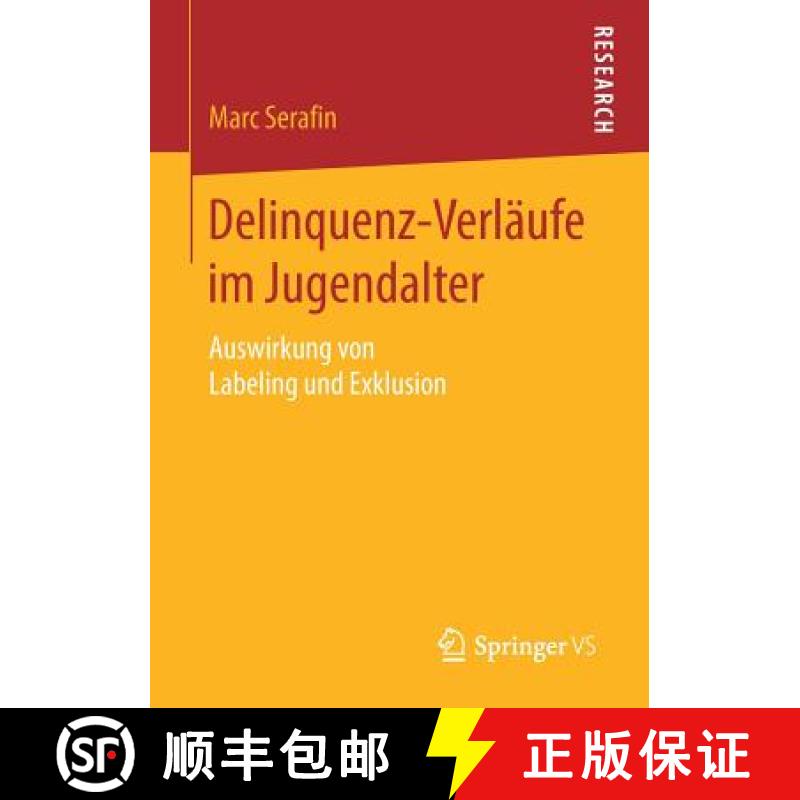【3-4周达】Delinquenz-Verläufe im Jugendalter : Auswirkung von Labeling und Exklusion [9783658212117]