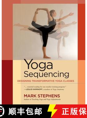 【3-4周达】Yoga Sequencing: Designing Transformative Yoga Classes [9781583944974]