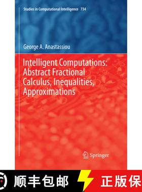 【3-4周达】Intelligent Computations: Abstract Fractional Calculus, Inequalities, Approximations [9783319883496]