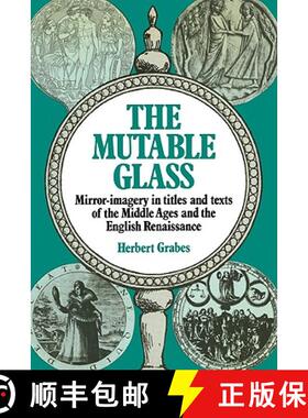 【3-4周达】The Mutable Glass: Mirror-Imagery in Titles and Texts of the Middle Ages and English Renai... [9780521129923]