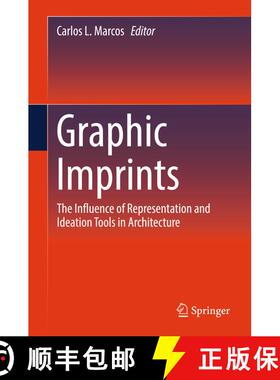 【3-4周达】Graphic Imprints: The Influence of Representation and Ideation Tools in Architecture [9783319937489]