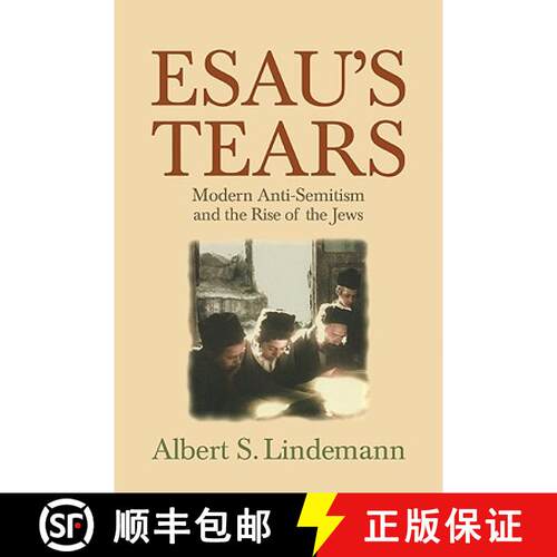 【3-4周达】Esau's Tears: Modern Anti-Semitism and the Rise of the Jews [9780521795388]