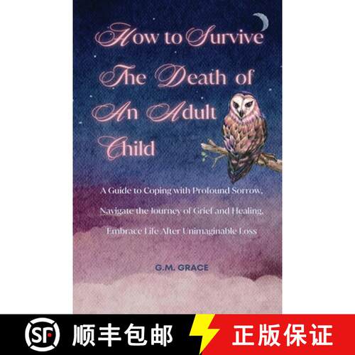【3-4周达】How to Survive the Death of an Adult Child: A Guide to Coping with Profound Sorrow, Naviga... [9798330502196]