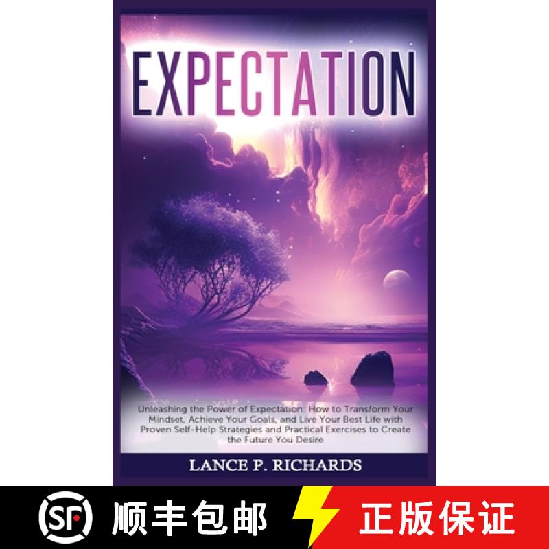 预订 Expectation: Unleashing the Power of Expectation: How to Transform Your Mindset, Achieve Your Go... [9798889131083]
