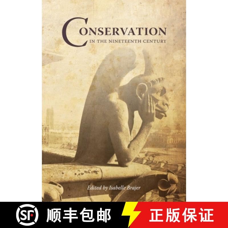【2-3周达】Conservation in the Nineteenth Century: Early Techniques in the Conservation of Cultural O... [9781904982913]