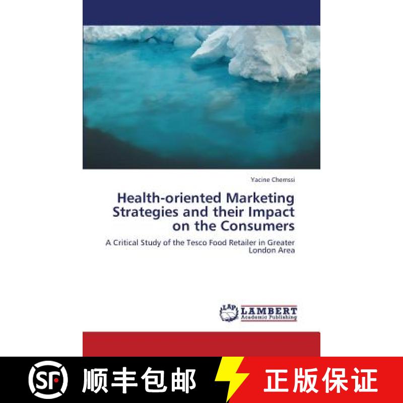 预订 Health-Oriented Marketing Strategies and Their Impact on the Consumers [9783659387883]