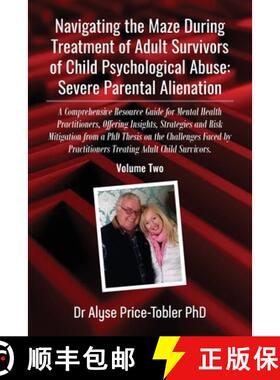 预订 Navigating the Maze During Treatment of Adult Survivors of Child Psychological Abuse: A Comprehe... [9781923250079]