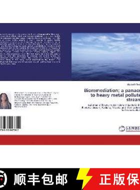 预订 Bioremediation; a panacea to heavy metal polluted streams [9783330047242]