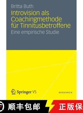 【3-4周达】Introvision als Coachingmethode für Tinnitusbetroffene : Eine empirische Studie [9783531196350]