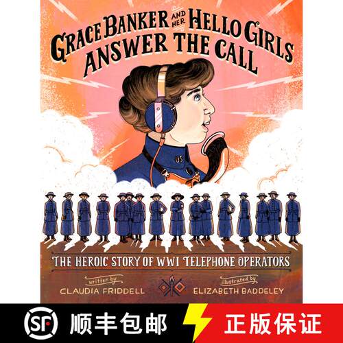 【3-4周达】精装 Grace Banker and Her Hello Girls Answer the Call: The Heroic Story of WWI Telephone O... [9781684373505]