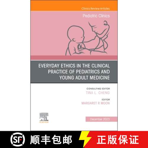 【3-4周达】精装 Everyday Ethics in the Clinical Practice of Pediatrics and Young Adult Medicine, an I... [9780323939294]