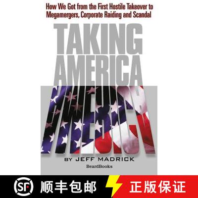 【3-4周达】Taking America:  How We Got from the First Hostile Takeover to Megamergers, Corporate Raid... [9781587982170]