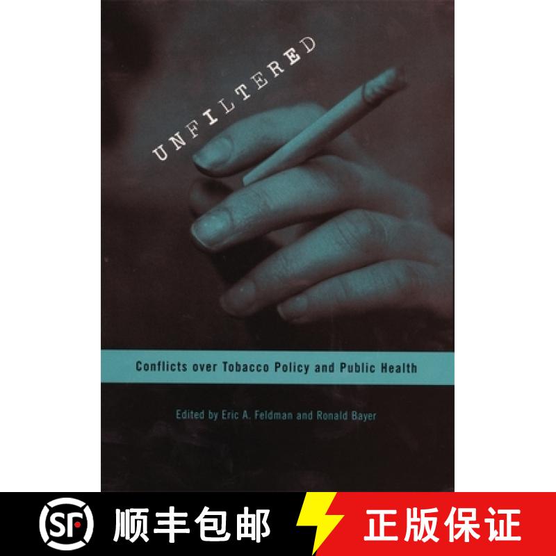 【3-4周达】Unfiltered: Conflicts Over Tobacco Policy and Public Health [9780674013346]
