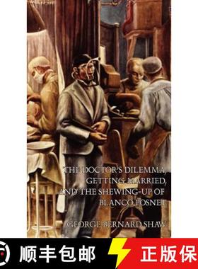 【3-4周达】The Doctor's Dilemma, Getting Married, and The Shewing-Up of Blanco Posnet [9780809533985]
