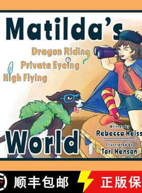 预订 Matilda's Dragon Riding, Private Eyeing, High Flying World [9780692911136]