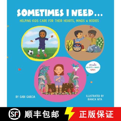 【3-4周达】Sometimes I Need...: Helping kids care for their hearts, minds & bodies [9781949633672]