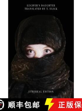 预订 Lucifer's Daughter Translated by T. Ulick: Know What None May Know [9798989242511]