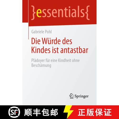 【3-4周达】Die Würde des Kindes ist antastbar : Plädoyer für eine Kindheit ohne Beschämung [9783658295455]