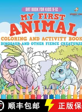 【3-4周达】Art Book for Kids 9-12. My First Animal Coloring and Activity Book Dinosaur and Other Fier... [9798869420343]