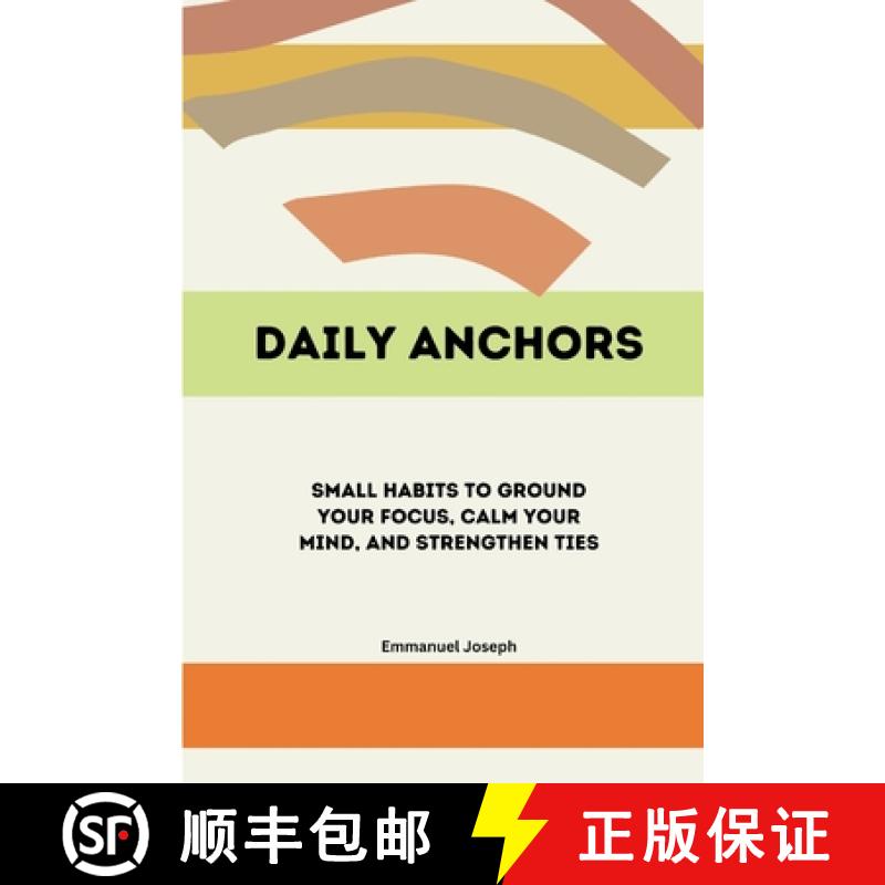 【2-3周达】Daily Anchors, Small Habits to Ground Your Focus, Calm Your Mind, and Strengthen Ties [9789300688439]