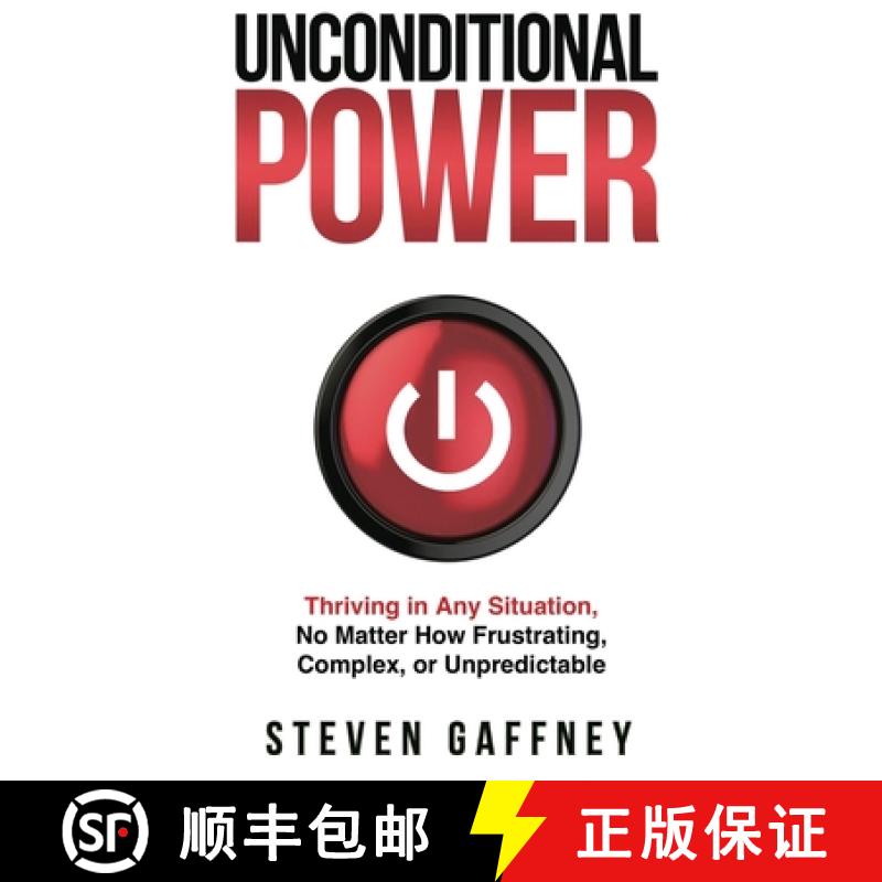 【3-4周达】Unconditional Power: A Method for Thriving in Any Situation, No Matter How Frustrating, Co... [9781953943293]